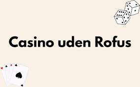 Bedste Casino Uden RoFuS - Spill Uden Bekymringer