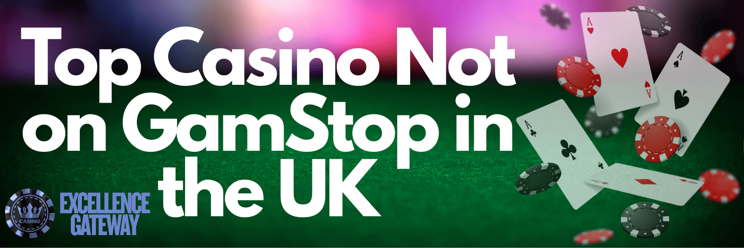 Discovering Casinos Not on Gamstop UK A Comprehensive Guide