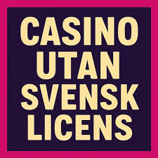 Casino Utan Svensk Licens - En Guide till Spel utan Begränsningar