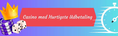 Casinoer med Hurtig Udbetaling Din Guide til Hurtige Gevinster
