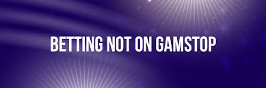 Top sportsbooks not on GamStop A Guide for Bettors
